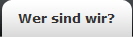 Wer sind wir?