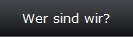 Wer sind wir?